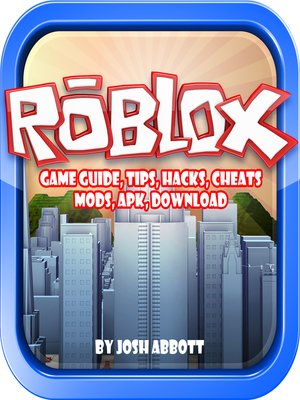 cover image of Roblox Game Guide, Tips, Hacks, Cheats, Mods, Apk, Download